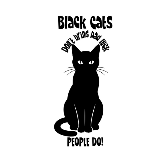Black Cats Don't Bring Bad Luck Classic Tee