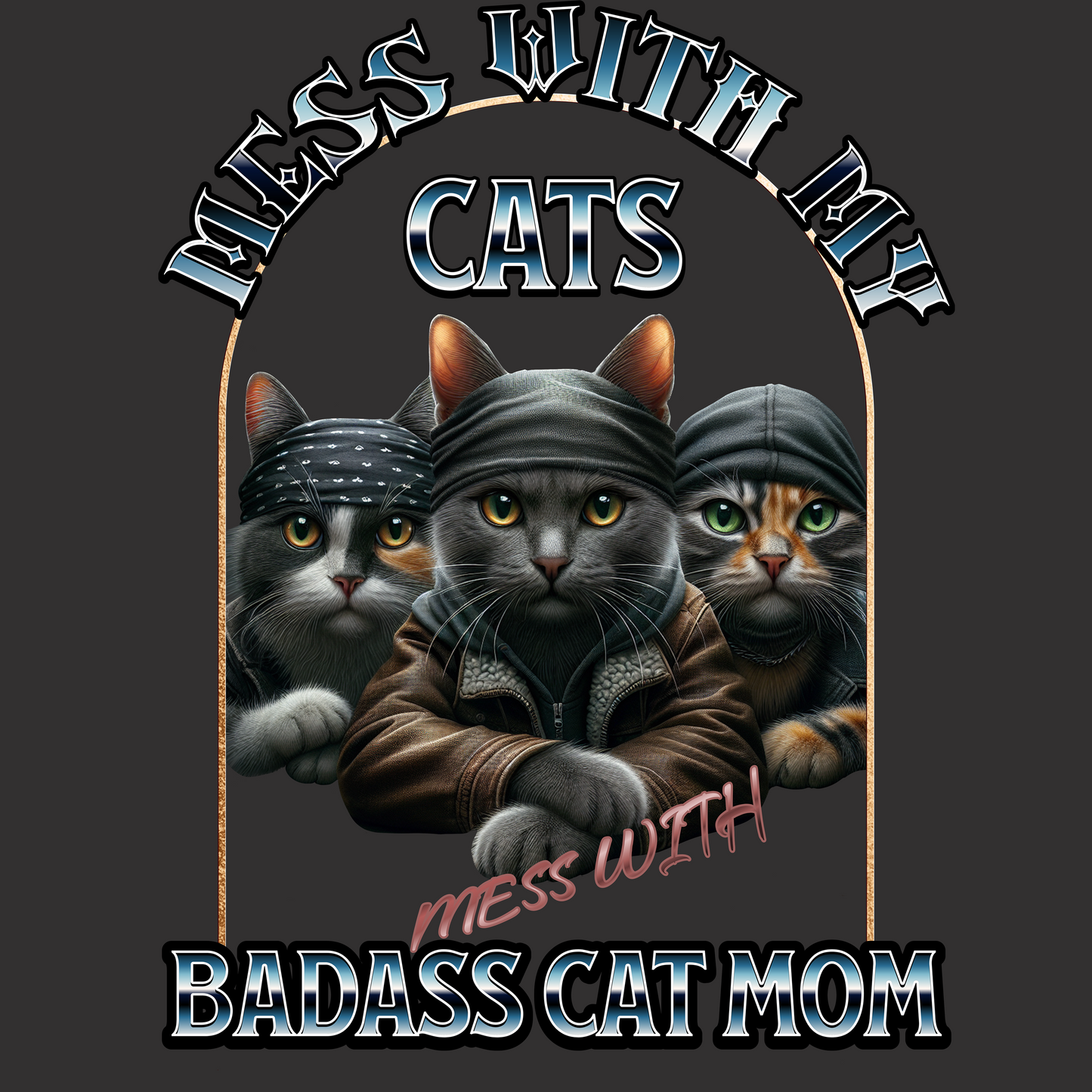 Mess with My Cats, Mess with Badass Cat Mom Classic Tee